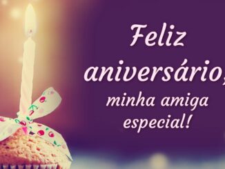 Escolha a melhor mensagem de aniversário para amiga.