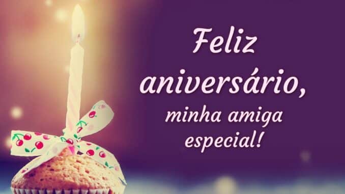 Escolha a melhor mensagem de aniversário para amiga.