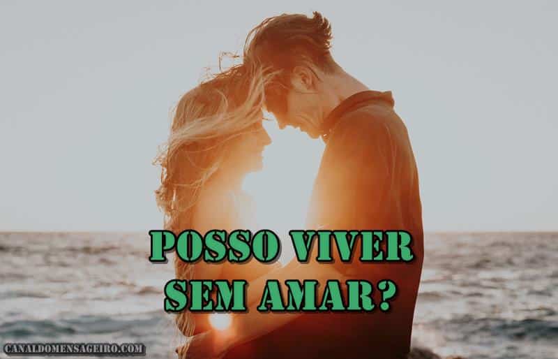 viver-sem-amar-nao-e-possivel