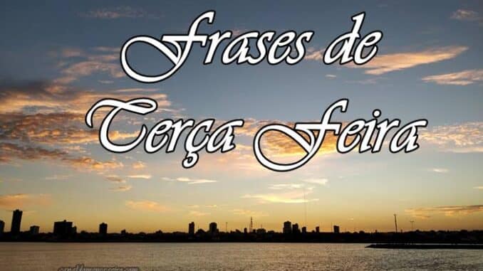 Frases-de-Terça-Feira